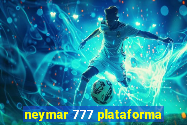 neymar 777 plataforma